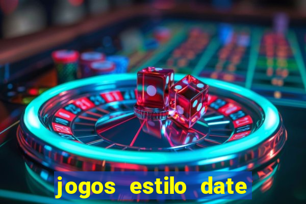 jogos estilo date ariane para android